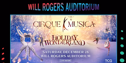Cirque Musica Holiday Wonderland - Fort Worth