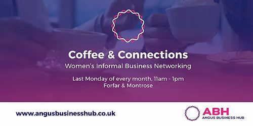 Angus Business Hub - Coffee & Connections - Women's Business Networking