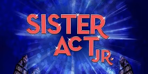 Starcast Companies & Troupes presents Sister Act JR