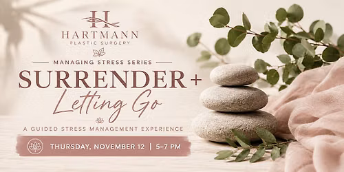 Surrender + Letting Go: A Guided Stress Management Experience