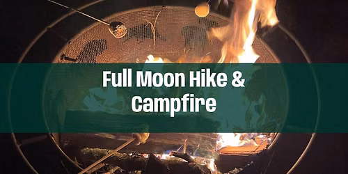 Full Moon Hike & Campfire