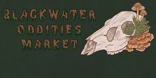 Blackwater Oddities Market