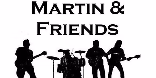 Martin & Friends