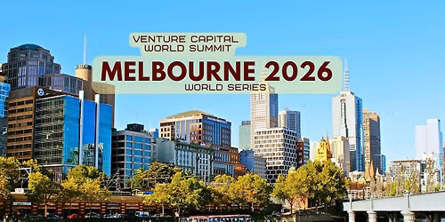 Melbourne 2026 Venture Capital World Summit