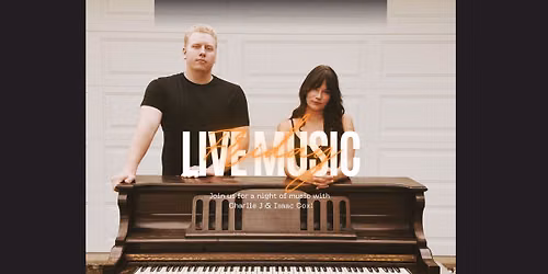 Live Music with Charlie J & Isaac Cox