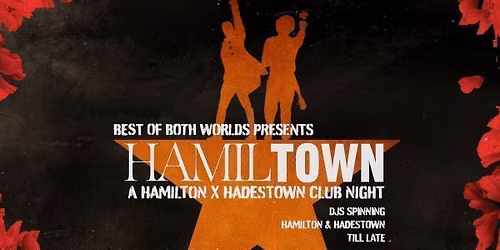 HamilTown: Hamilton vs Hadestown Club Night - Glasgow