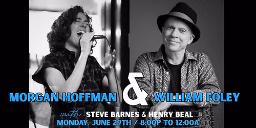 Morgan Hoffman & William Foley