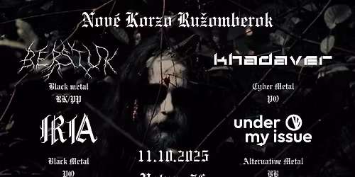 BERSTUK + KHADAVER + IRIA + UNDER MY ISSUE // Nové Korzo Ružomberok