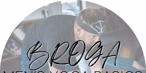 BROGA: Men's Yoga Basics - Monthly Class
