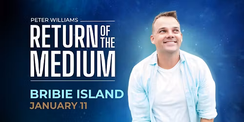 Bribie Island - RETURN OF THE MEDIUM by Peter Williams