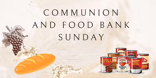 Communion Service and Food Bank Sunday