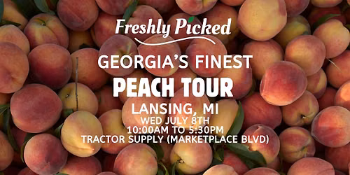 \ud83c\udf51Freshly Picked's Georgia Peach Tour in Lansing, MI