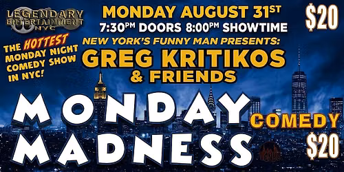 Greg Kritikos Presents: Monday Madness Comedy August 31st