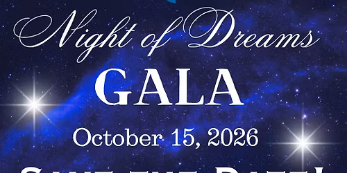 Night of Dreams Gala-Save the date!
