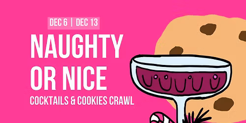 Naughty or Nice Cocktails & Cookies Crawl