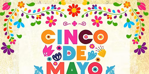 Cinco de Mayo Weekend