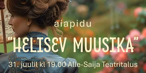 Temaatiline suvine kontserdi\u00f5htu "Aiapidu: Helisev muusika"