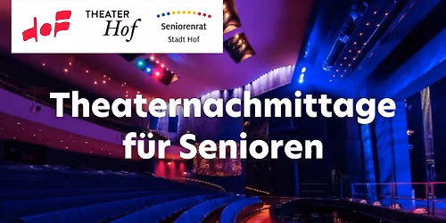 Theaternachmittage f\u00fcr Senioren 60+