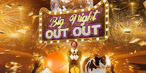 BIG NIGHT OUT... OUT!
