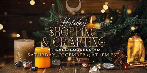 Holiday Shopping & Crafting at Sage Goddess HQ