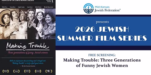 2026 Jewish Summer Film Series:"Making Trouble: Three Generations of Funny Jewish Women"