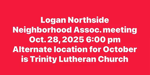 Logan Northside Neighborhood Association Meeting