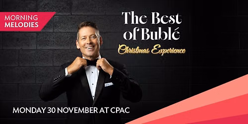 Morning Melodies 2026 - The Best of Bubl\u00e9 Christmas Experience || Cairns Performing Arts Centre