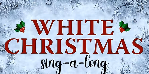 White Christmas Sing-a-long