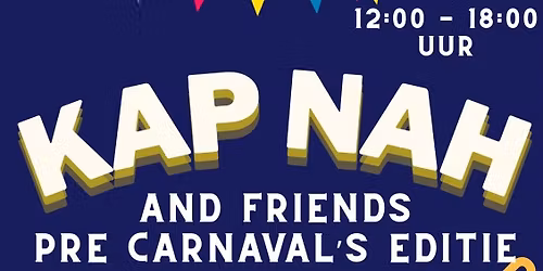 Kap N\u00e2h and Friends pre-carnavalseditie