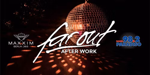 FAR OUT - AFTER WORK ab 19 Uhr