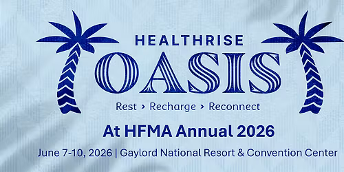 The Healthrise Oasis Happy Hour at HFMA Annual