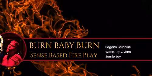 Burn Baby Burn: Sense Based FirePIay