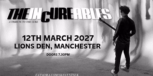 The Incureables - A Tribute To The Cure \/\/ Lions Den, Manchester