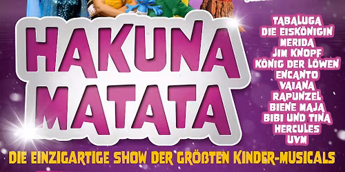 HAKUNA MATATA - Die einzigartige Kindermusical-Gala