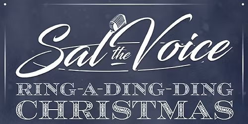 Ring-a-Ding-Ding Christmas w\/ Sal "the Voice" Valentinetti