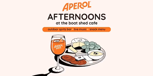Aperol Afternoons at The Boat Shed Cafe