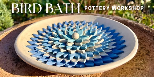 Bird Bath Pottery Workshop