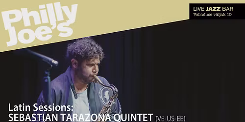 Latin Sessions: Sebastian Tarazona Quintet (VE-US-EE)