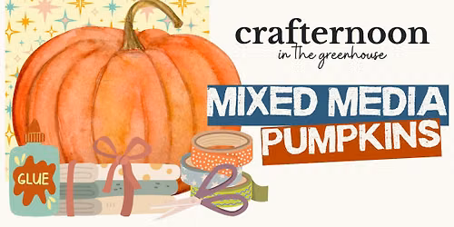 Crafternoon in the Greenhouse: Mixed Media Pumpkins
