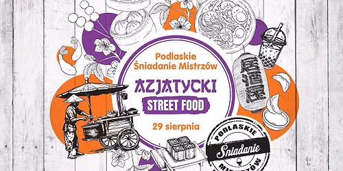 Podlaskie \u015aniadanie Mistrz\u00f3w: Azjatycki Street Food
