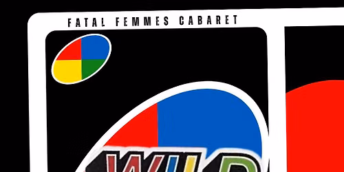 Fatal Femmes \u2605Wildcard\u2605 Cabaret 