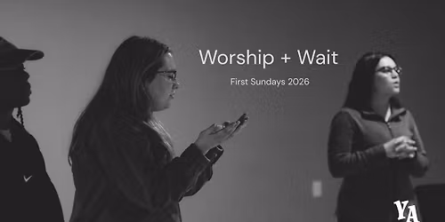YA | Worship & Wait