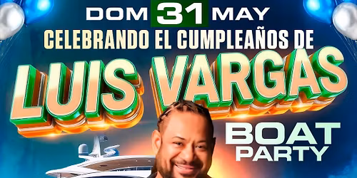 LUIS VARGAS BOAT PARTY