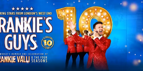 Frankie's Guys: 10 Year Anniversary Tour