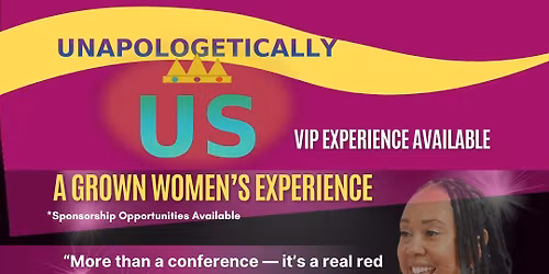 Unapologetically US | A Grown Women's Experience 