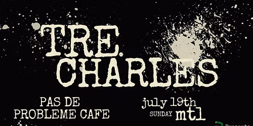 Tre. Charles x Pas De Probleme Cafe