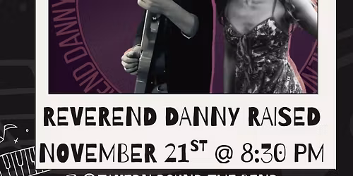 Reverend Danny Raised