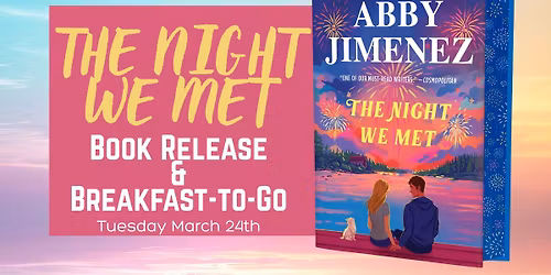 "The Night We Met" by Abby Jimenez Book Release & Breakfast-To-Go
