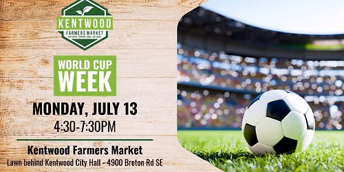 World Cup Week at the Kentwood Farmers Market
