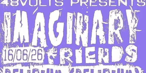 48VOLTS PRESENTS: Imaginary Friends, Delirium, Occult Love, Nocturnal at The Washington